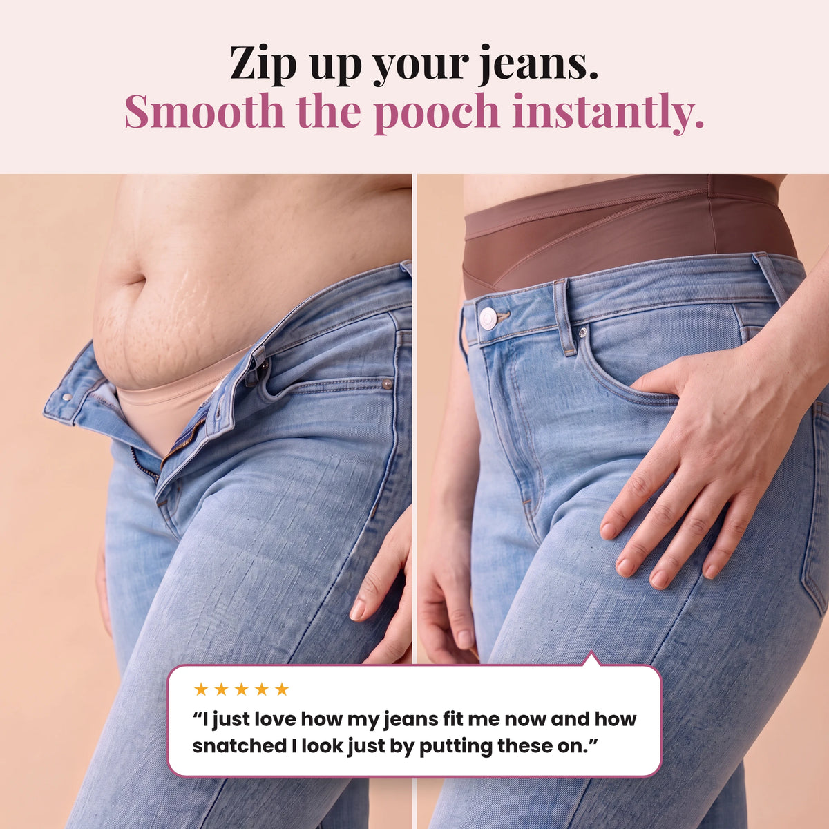 Before and after: jeans won't zip over a lower belly pooch, then zipped smooth with the Ukola brief